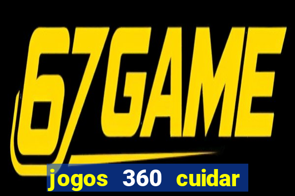 jogos 360 cuidar de bebe